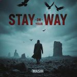 دانلود آهنگ مسیح Stay On Your Way